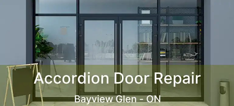  Accordion Door Repair Bayview Glen - ON