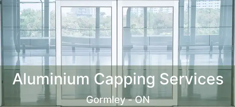  Aluminium Capping Services Gormley - ON