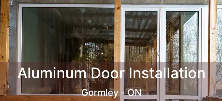  Aluminum Door Installation Gormley - ON