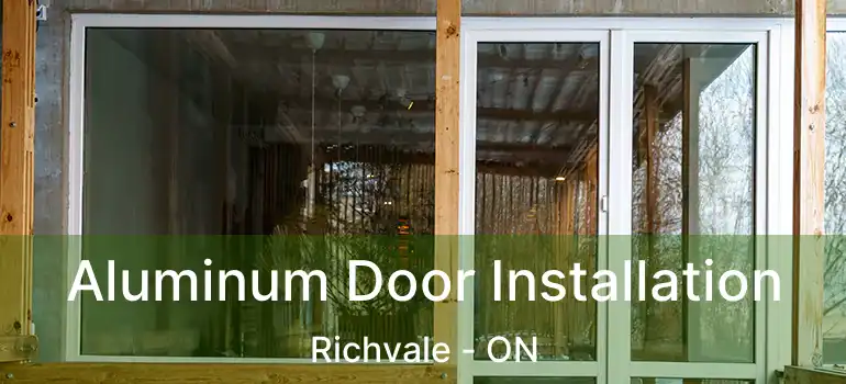  Aluminum Door Installation Richvale - ON