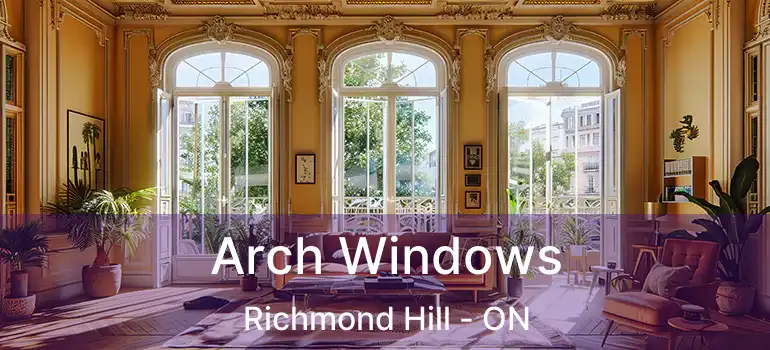  Arch Windows Richmond Hill - ON