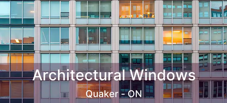  Architectural Windows Quaker - ON