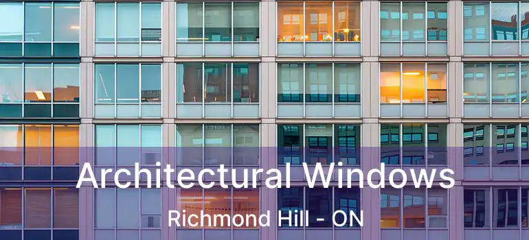  Architectural Windows Richmond Hill - ON