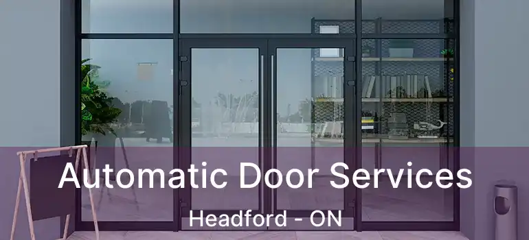  Automatic Door Services Headford - ON
