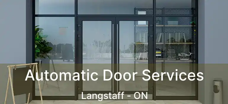  Automatic Door Services Langstaff - ON