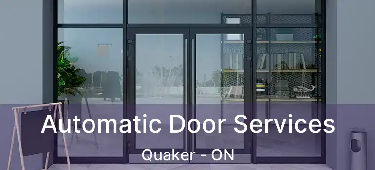  Automatic Door Services Quaker - ON