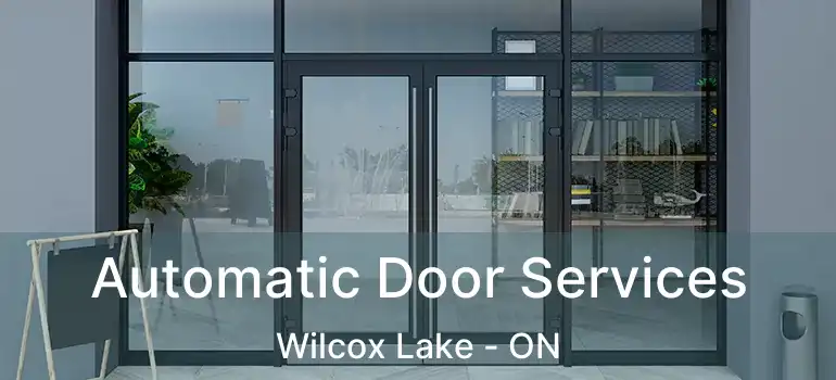  Automatic Door Services Wilcox Lake - ON