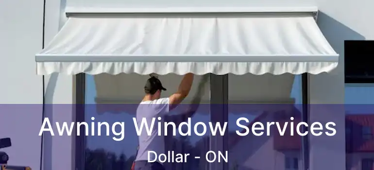 Awning Window Services Dollar - ON