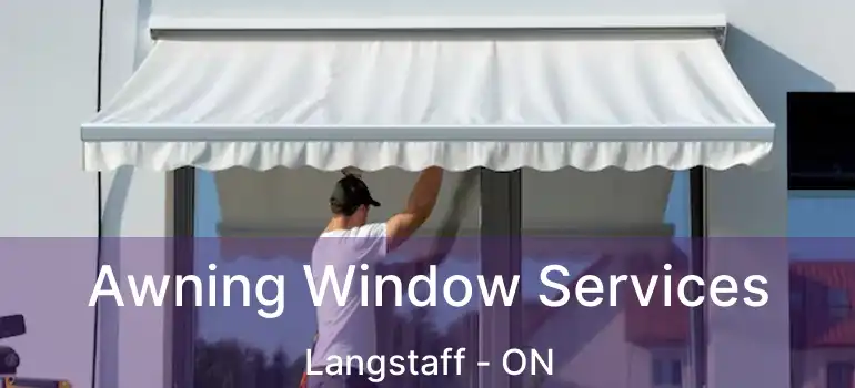  Awning Window Services Langstaff - ON