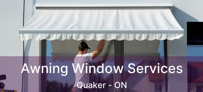  Awning Window Services Quaker - ON