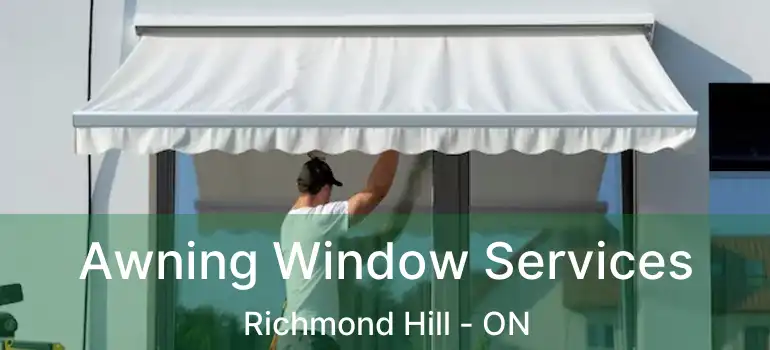  Awning Window Services Richmond Hill - ON