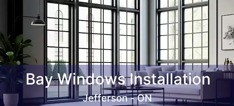  Bay Windows Installation Jefferson - ON