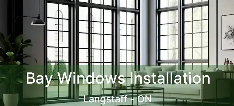  Bay Windows Installation Langstaff - ON