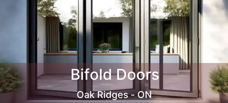  Bifold Doors Oak Ridges - ON