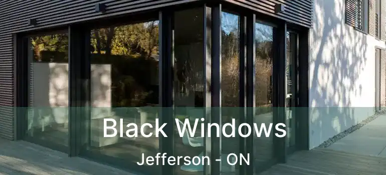  Black Windows Jefferson - ON