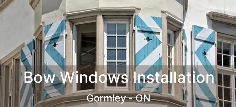  Bow Windows Installation Gormley - ON
