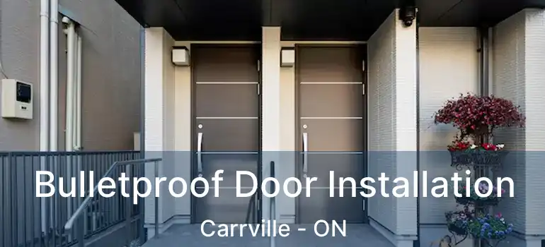  Bulletproof Door Installation Carrville - ON