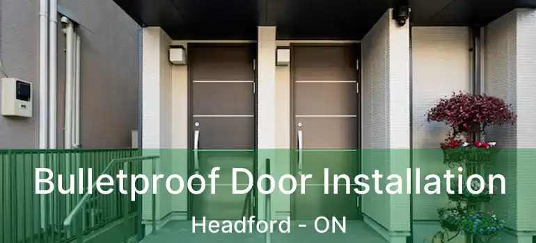  Bulletproof Door Installation Headford - ON