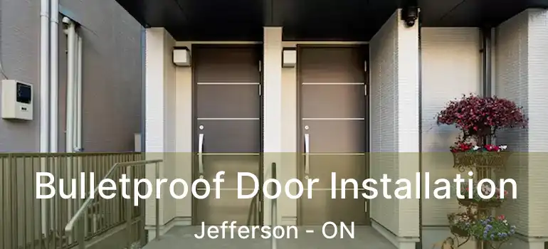  Bulletproof Door Installation Jefferson - ON