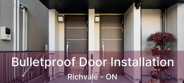  Bulletproof Door Installation Richvale - ON