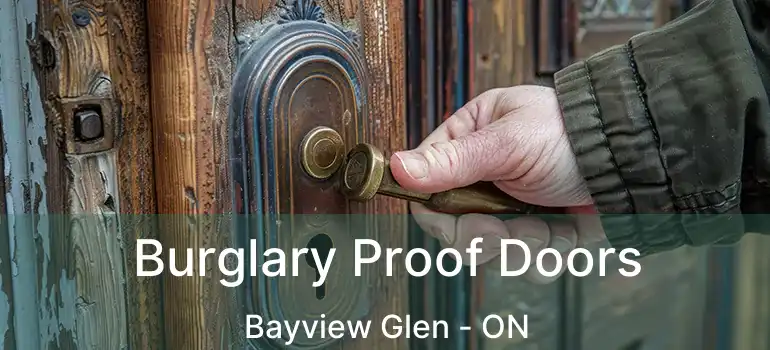  Burglary Proof Doors Bayview Glen - ON