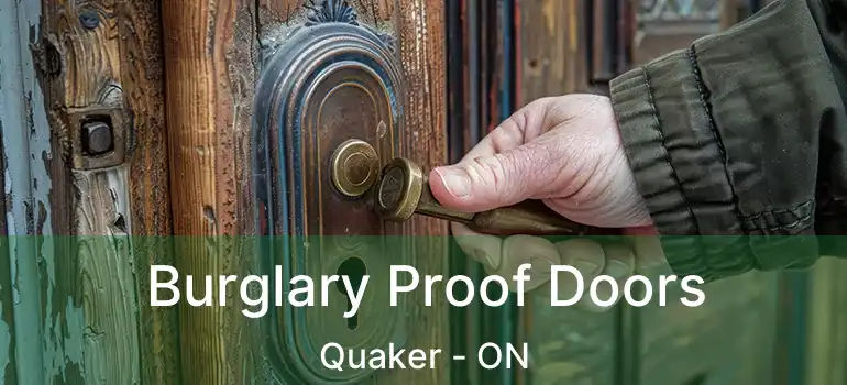  Burglary Proof Doors Quaker - ON