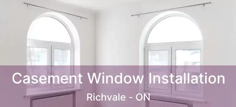  Casement Window Installation Richvale - ON