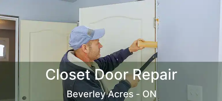  Closet Door Repair Beverley Acres - ON