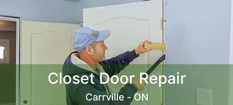  Closet Door Repair Carrville - ON