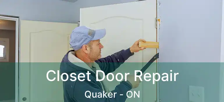  Closet Door Repair Quaker - ON