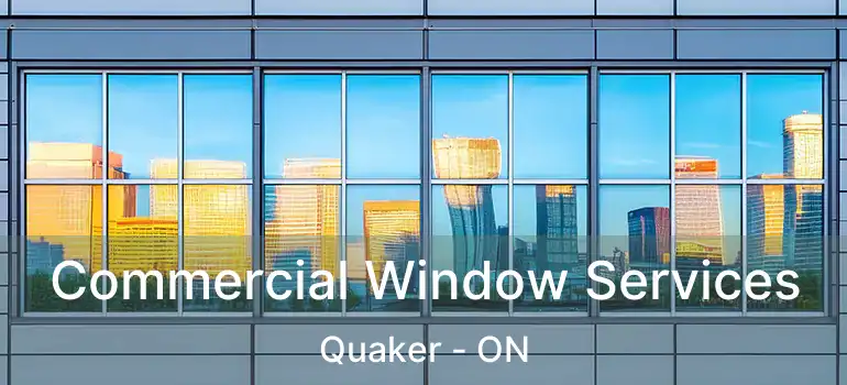 Commercial Window Services Quaker - ON