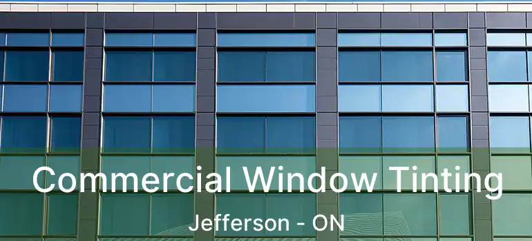  Commercial Window Tinting Jefferson - ON