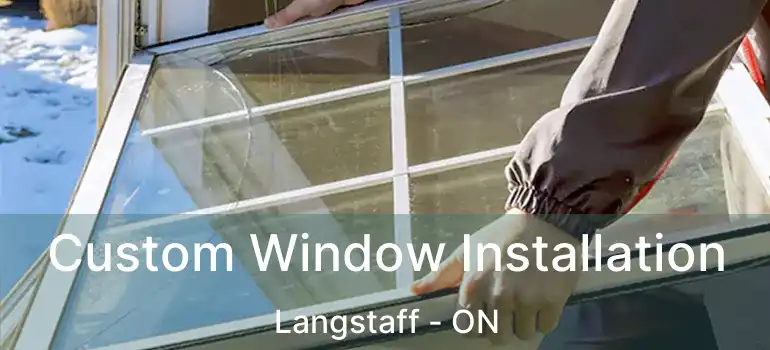  Custom Window Installation Langstaff - ON