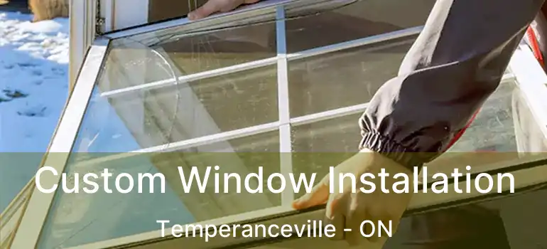  Custom Window Installation Temperanceville - ON