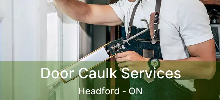  Door Caulk Services Headford - ON
