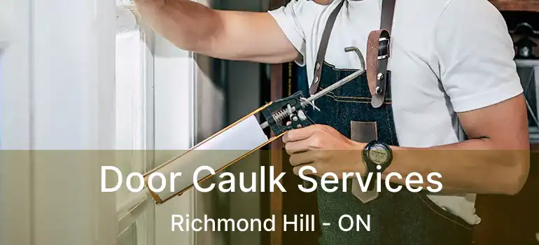 Door Caulk Services Richmond Hill - ON