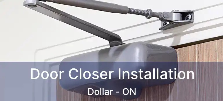  Door Closer Installation Dollar - ON