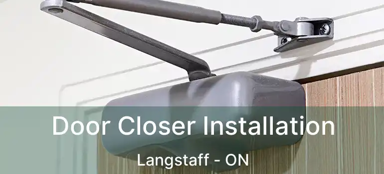  Door Closer Installation Langstaff - ON