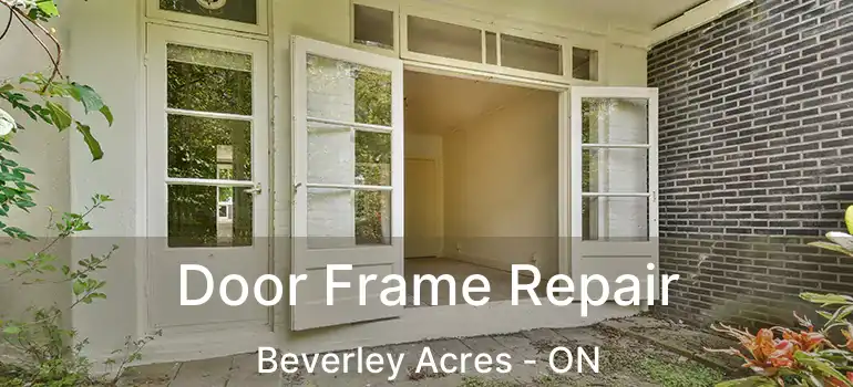  Door Frame Repair Beverley Acres - ON