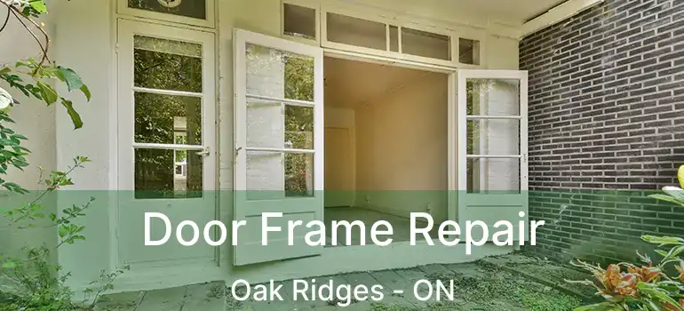  Door Frame Repair Oak Ridges - ON