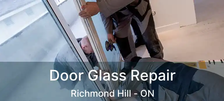  Door Glass Repair Richmond Hill - ON