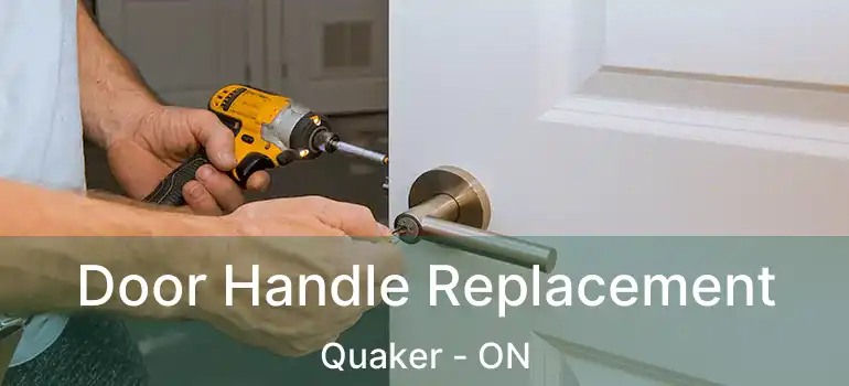  Door Handle Replacement Quaker - ON