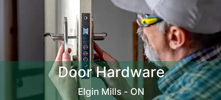  Door Hardware Elgin Mills - ON