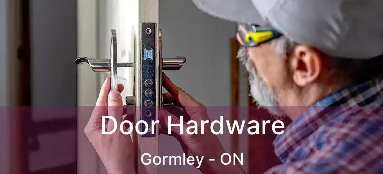  Door Hardware Gormley - ON