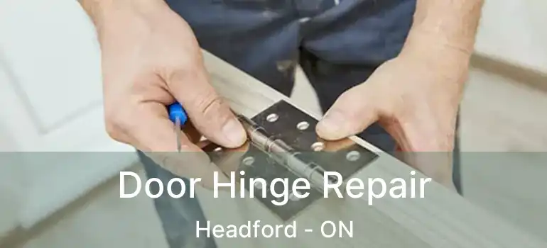  Door Hinge Repair Headford - ON
