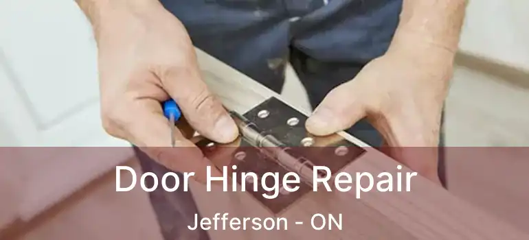  Door Hinge Repair Jefferson - ON