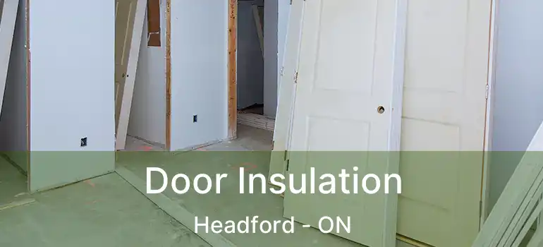  Door Insulation Headford - ON