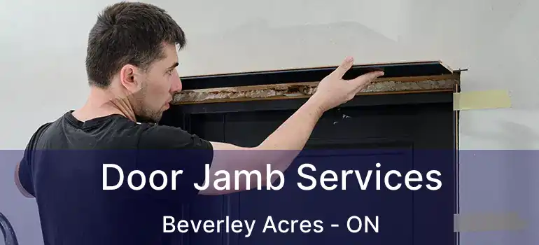  Door Jamb Services Beverley Acres - ON
