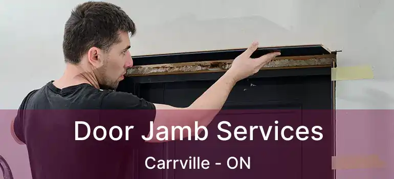  Door Jamb Services Carrville - ON