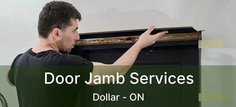  Door Jamb Services Dollar - ON